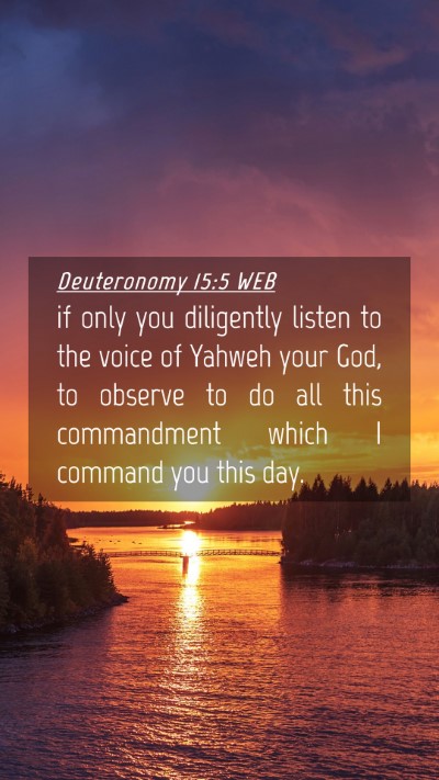 Picture 04 - Deuteronomy 15:5 WEB Mobile Phone Wallpaper - if only you diligently listen to the voice of - Mobile Bible Verse Wallpaper
