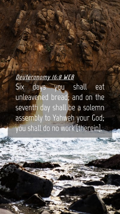 Picture 04 - Deuteronomy 16:8 WEB Mobile Phone Wallpaper - Six days you shall eat unleavened bread; and on - Mobile Bible Verse Wallpaper