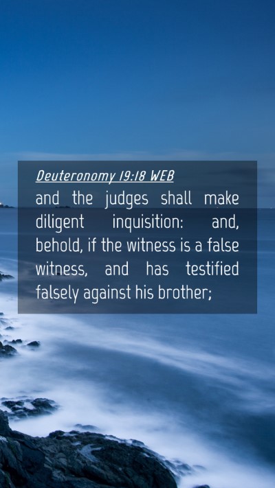 Picture 04 - Deuteronomy 19:18 WEB Mobile Phone Wallpaper - and the judges shall make diligent inquisition: - Mobile Bible Verse Wallpaper