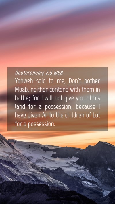Picture 04 - Deuteronomy 2:9 WEB Mobile Phone Wallpaper - Yahweh said to me, Don't bother Moab, neither - Mobile Bible Verse Wallpaper