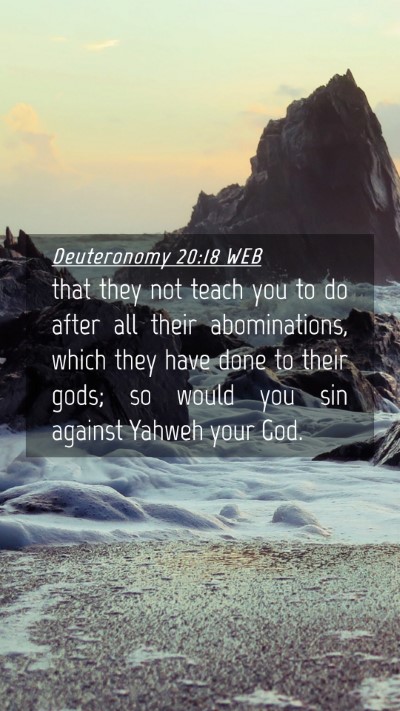 Picture 04 - Deuteronomy 20:18 WEB Mobile Phone Wallpaper - that they not teach you to do after all their - Mobile Bible Verse Wallpaper