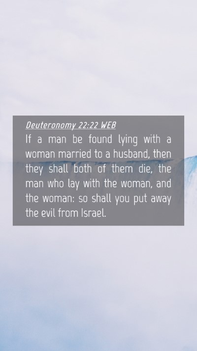 Picture 04 - Deuteronomy 22:22 WEB Mobile Phone Wallpaper - If a man be found lying with a woman married to a - Mobile Bible Verse Wallpaper