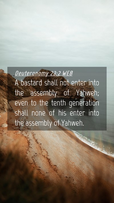 Picture 04 - Deuteronomy 23:2 WEB Mobile Phone Wallpaper - A bastard shall not enter into the assembly of - Mobile Bible Verse Wallpaper