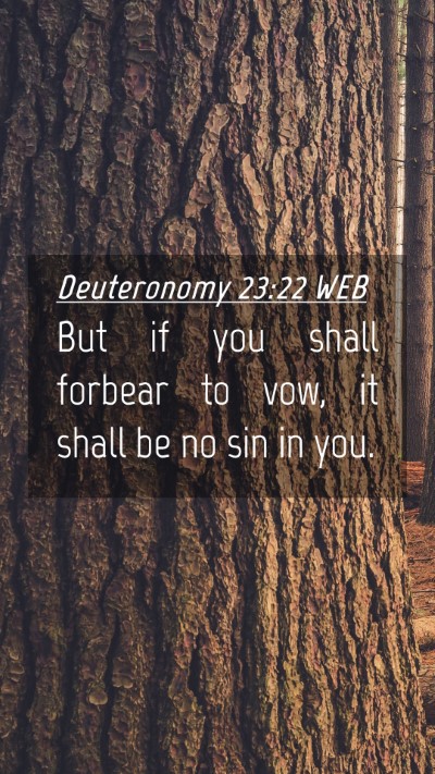 Picture 04 - Deuteronomy 23:22 WEB Mobile Phone Wallpaper - But if you shall forbear to vow, it shall be no - Mobile Bible Verse Wallpaper