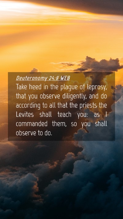 Picture 04 - Deuteronomy 24:8 WEB Mobile Phone Wallpaper - Take heed in the plague of leprosy, that you - Mobile Bible Verse Wallpaper