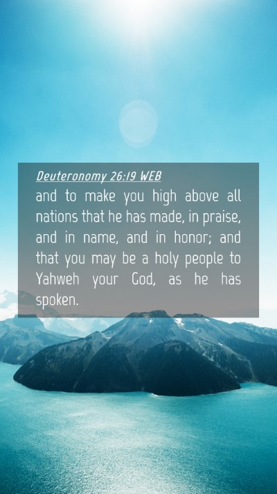 Picture 04 - Deuteronomy 26:19 WEB Mobile Phone Wallpaper - and to make you high above all nations that he - Mobile Bible Verse Wallpaper