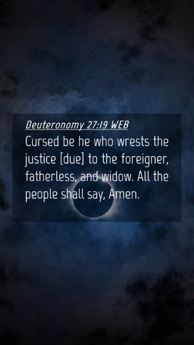 Picture 04 - Deuteronomy 27:19 WEB Mobile Phone Wallpaper - Cursed be he who wrests the justice [due] to the - Mobile Bible Verse Wallpaper