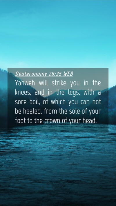 Picture 04 - Deuteronomy 28:35 WEB Mobile Phone Wallpaper - Yahweh will strike you in the knees, and in the - Mobile Bible Verse Wallpaper