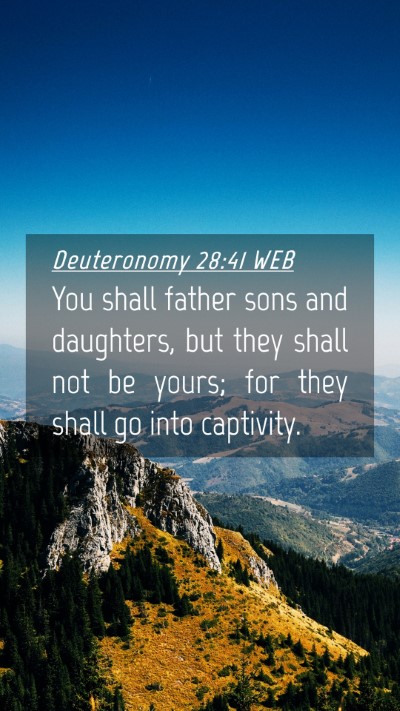 Picture 04 - Deuteronomy 28:41 WEB Mobile Phone Wallpaper - You shall father sons and daughters, but they - Mobile Bible Verse Wallpaper