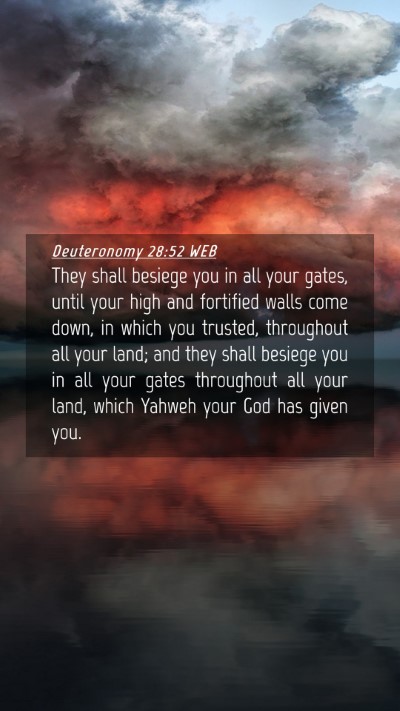 Picture 04 - Deuteronomy 28:52 WEB Mobile Phone Wallpaper - They shall besiege you in all your gates, until - Mobile Bible Verse Wallpaper