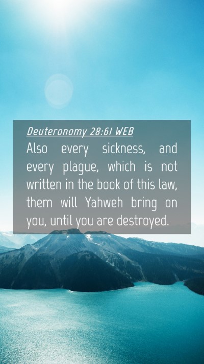 Picture 04 - Deuteronomy 28:61 WEB Mobile Phone Wallpaper - Also every sickness, and every plague, which is - Mobile Bible Verse Wallpaper