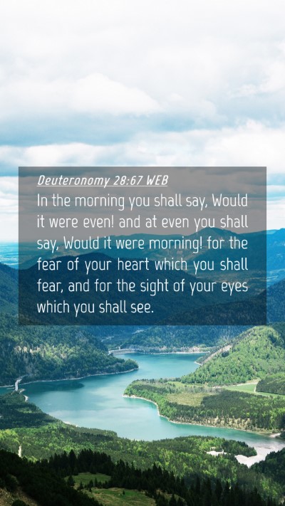 Picture 04 - Deuteronomy 28:67 WEB Mobile Phone Wallpaper - In the morning you shall say, Would it were even! - Mobile Bible Verse Wallpaper