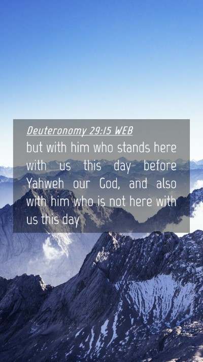 Picture 04 - Deuteronomy 29:15 WEB Mobile Phone Wallpaper - but with him who stands here with us this day - Mobile Bible Verse Wallpaper
