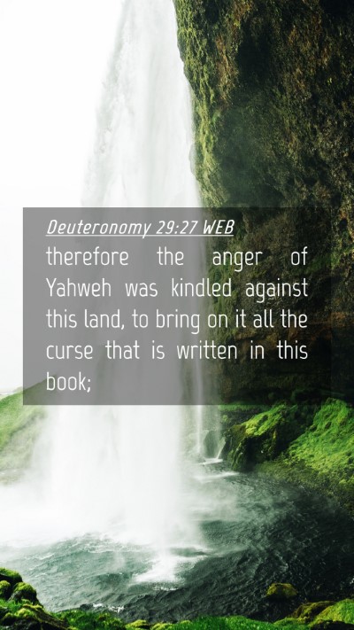 Picture 04 - Deuteronomy 29:27 WEB Mobile Phone Wallpaper - therefore the anger of Yahweh was kindled against - Mobile Bible Verse Wallpaper
