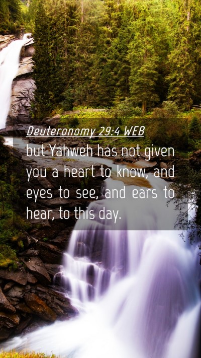 Picture 04 - Deuteronomy 29:4 WEB Mobile Phone Wallpaper - but Yahweh has not given you a heart to know, and - Mobile Bible Verse Wallpaper