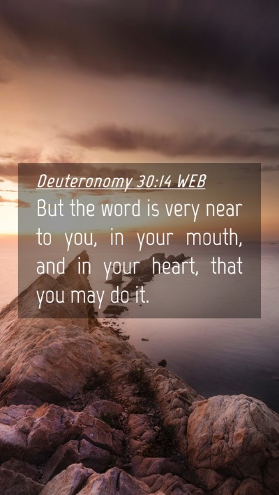 Picture 04 - Deuteronomy 30:14 WEB Mobile Phone Wallpaper - But the word is very near to you, in your mouth, - Mobile Bible Verse Wallpaper