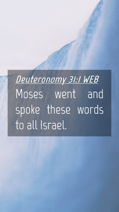 Picture 04 - Deuteronomy 31:1 WEB Mobile Phone Wallpaper - Moses went and spoke these words to all - Mobile Bible Verse Wallpaper