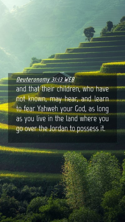 Picture 04 - Deuteronomy 31:13 WEB Mobile Phone Wallpaper - and that their children, who have not known, may - Mobile Bible Verse Wallpaper