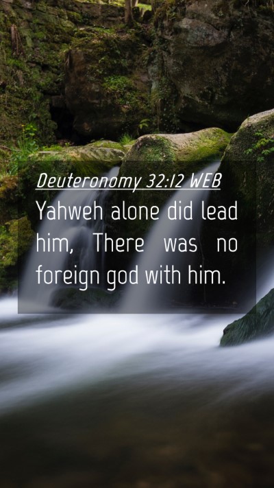 Picture 04 - Deuteronomy 32:12 WEB Mobile Phone Wallpaper - Yahweh alone did lead him, There was no foreign - Mobile Bible Verse Wallpaper