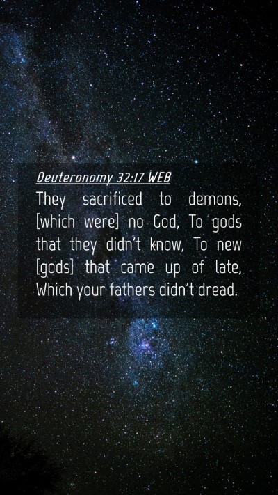 Picture 04 - Deuteronomy 32:17 WEB Mobile Phone Wallpaper - They sacrificed to demons, [which were] no God, - Mobile Bible Verse Wallpaper