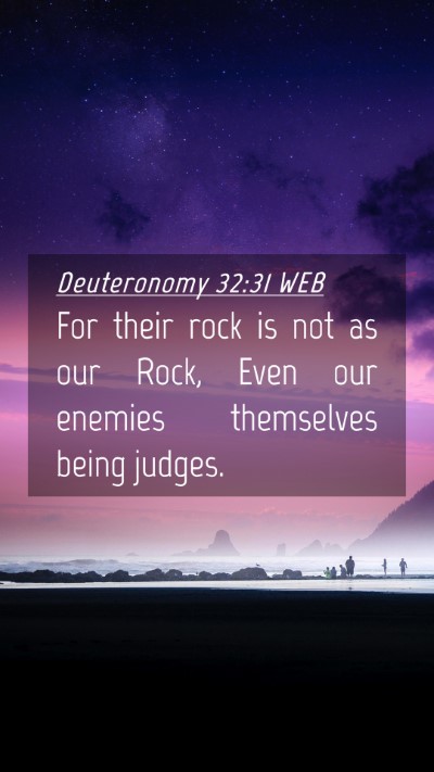Picture 04 - Deuteronomy 32:31 WEB Mobile Phone Wallpaper - For their rock is not as our Rock, Even our - Mobile Bible Verse Wallpaper