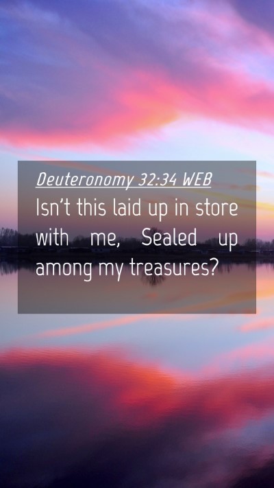 Picture 04 - Deuteronomy 32:34 WEB Mobile Phone Wallpaper - Isn't this laid up in store with me, Sealed up - Mobile Bible Verse Wallpaper