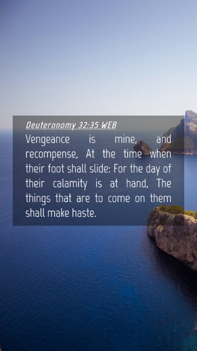 Picture 04 - Deuteronomy 32:35 WEB Mobile Phone Wallpaper - Vengeance is mine, and recompense, At the time - Mobile Bible Verse Wallpaper