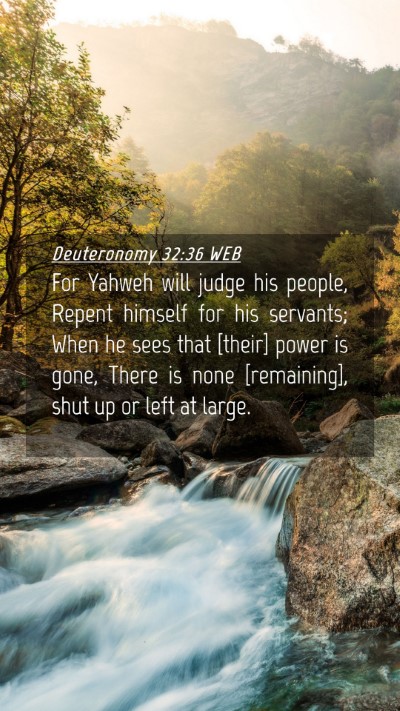Picture 04 - Deuteronomy 32:36 WEB Mobile Phone Wallpaper - For Yahweh will judge his people, Repent himself - Mobile Bible Verse Wallpaper