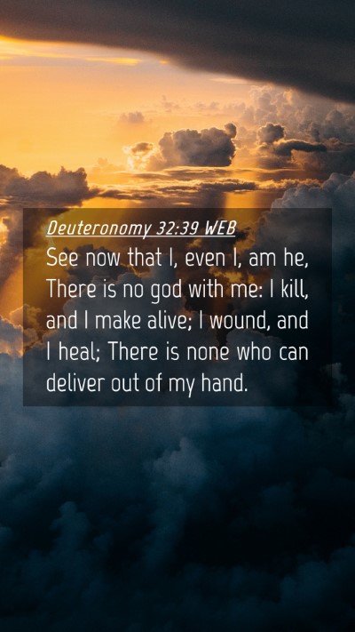Picture 04 - Deuteronomy 32:39 WEB Mobile Phone Wallpaper - See now that I, even I, am he, There is no god - Mobile Bible Verse Wallpaper