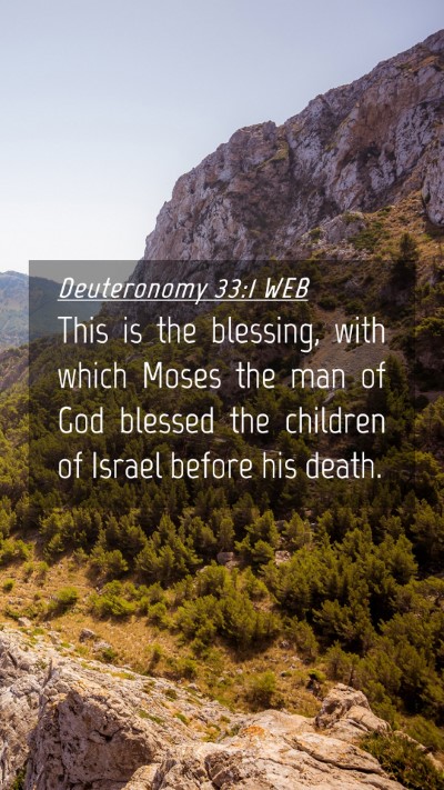 Picture 04 - Deuteronomy 33:1 WEB Mobile Phone Wallpaper - This is the blessing, with which Moses the man of - Mobile Bible Verse Wallpaper