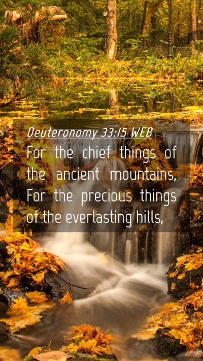 Picture 04 - Deuteronomy 33:15 WEB Mobile Phone Wallpaper - For the chief things of the ancient mountains, - Mobile Bible Verse Wallpaper
