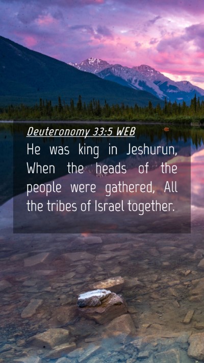 Picture 04 - Deuteronomy 33:5 WEB Mobile Phone Wallpaper - He was king in Jeshurun, When the heads of the - Mobile Bible Verse Wallpaper