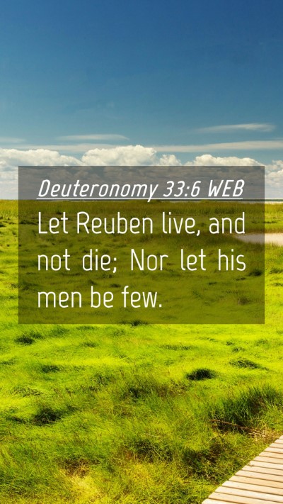 Picture 04 - Deuteronomy 33:6 WEB Mobile Phone Wallpaper - Let Reuben live, and not die; Nor let his men be - Mobile Bible Verse Wallpaper