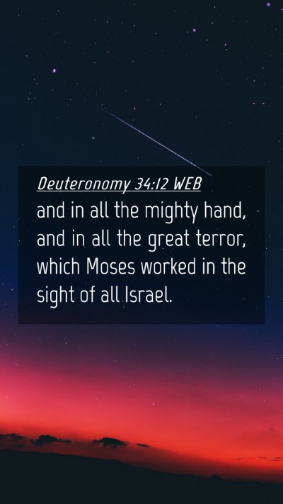 Picture 04 - Deuteronomy 34:12 WEB Mobile Phone Wallpaper - and in all the mighty hand, and in all the great - Mobile Bible Verse Wallpaper