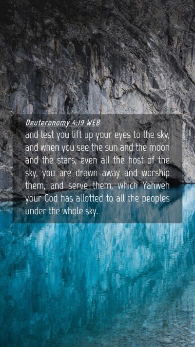 Picture 04 - Deuteronomy 4:19 WEB Mobile Phone Wallpaper - and lest you lift up your eyes to the sky, and - Mobile Bible Verse Wallpaper
