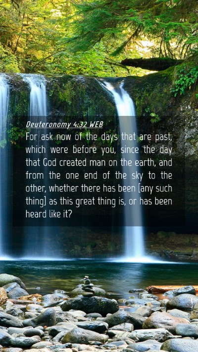 Picture 04 - Deuteronomy 4:32 WEB Mobile Phone Wallpaper - For ask now of the days that are past, which were - Mobile Bible Verse Wallpaper