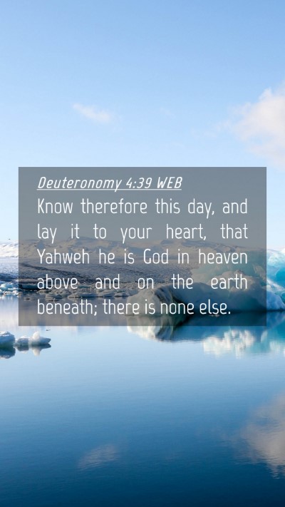 Picture 04 - Deuteronomy 4:39 WEB Mobile Phone Wallpaper - Know therefore this day, and lay it to your - Mobile Bible Verse Wallpaper