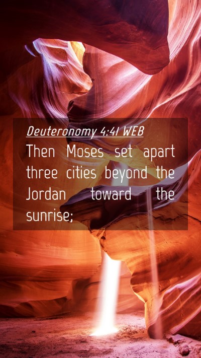 Picture 04 - Deuteronomy 4:41 WEB Mobile Phone Wallpaper - Then Moses set apart three cities beyond the - Mobile Bible Verse Wallpaper