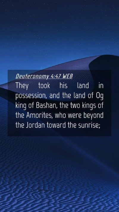 Picture 04 - Deuteronomy 4:47 WEB Mobile Phone Wallpaper - They took his land in possession, and the land of - Mobile Bible Verse Wallpaper