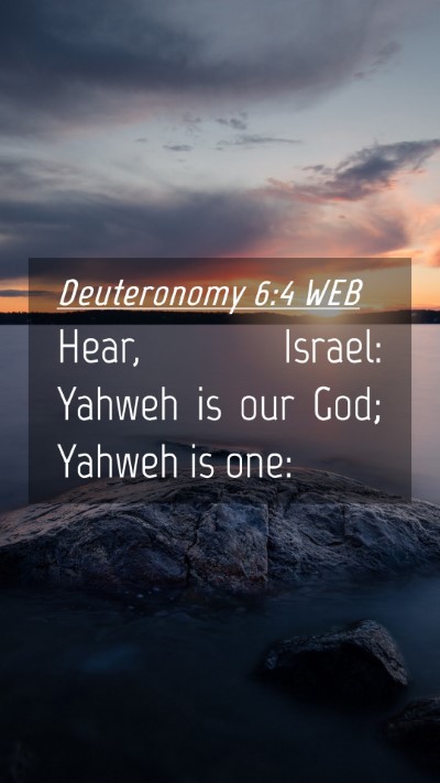 Picture 04 - Deuteronomy 6:4 WEB Mobile Phone Wallpaper - Hear, Israel: Yahweh is our God; Yahweh is - Mobile Bible Verse Wallpaper