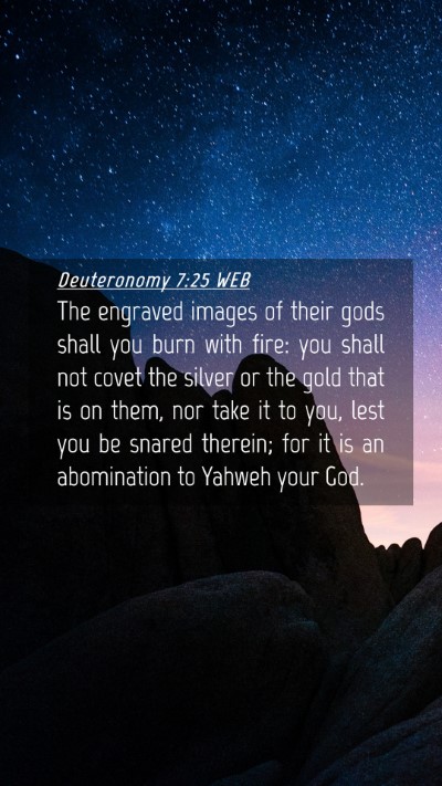Picture 04 - Deuteronomy 7:25 WEB Mobile Phone Wallpaper - The engraved images of their gods shall you burn - Mobile Bible Verse Wallpaper