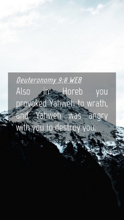 Picture 04 - Deuteronomy 9:8 WEB Mobile Phone Wallpaper - Also in Horeb you provoked Yahweh to wrath, and - Mobile Bible Verse Wallpaper