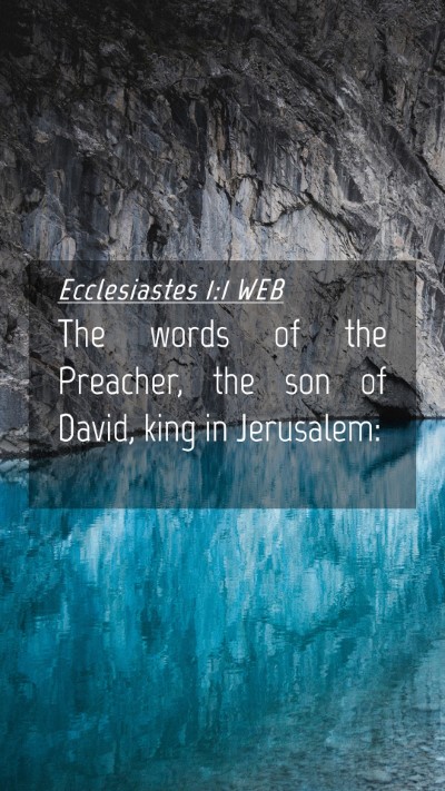 Picture 04 - Ecclesiastes 1:1 WEB Mobile Phone Wallpaper - The words of the Preacher, the son of David, king - Mobile Bible Verse Wallpaper