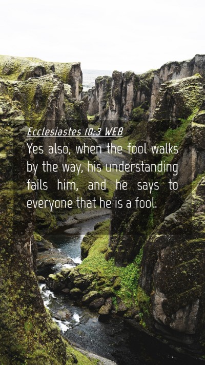 Picture 04 - Ecclesiastes 10:3 WEB Mobile Phone Wallpaper - Yes also, when the fool walks by the way, his - Mobile Bible Verse Wallpaper