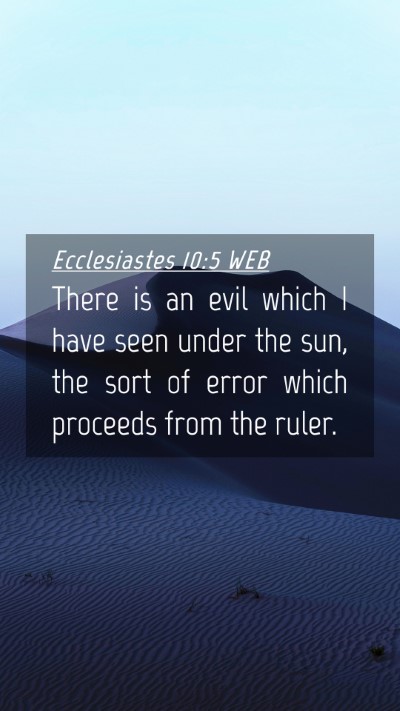Picture 04 - Ecclesiastes 10:5 WEB Mobile Phone Wallpaper - There is an evil which I have seen under the sun, - Mobile Bible Verse Wallpaper