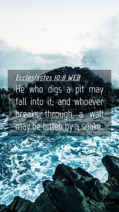 Picture 04 - Ecclesiastes 10:8 WEB Mobile Phone Wallpaper - He who digs a pit may fall into it; and whoever - Mobile Bible Verse Wallpaper