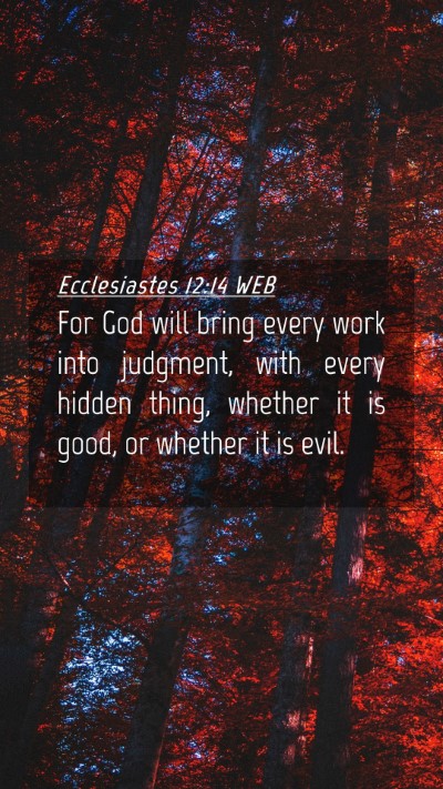 Picture 04 - Ecclesiastes 12:14 WEB Mobile Phone Wallpaper - For God will bring every work into judgment, with - Mobile Bible Verse Wallpaper