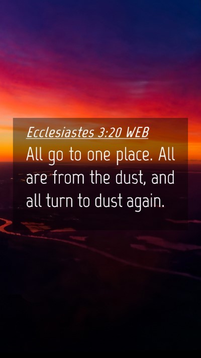 Picture 04 - Ecclesiastes 3:20 WEB Mobile Phone Wallpaper - All go to one place. All are from the dust, and - Mobile Bible Verse Wallpaper