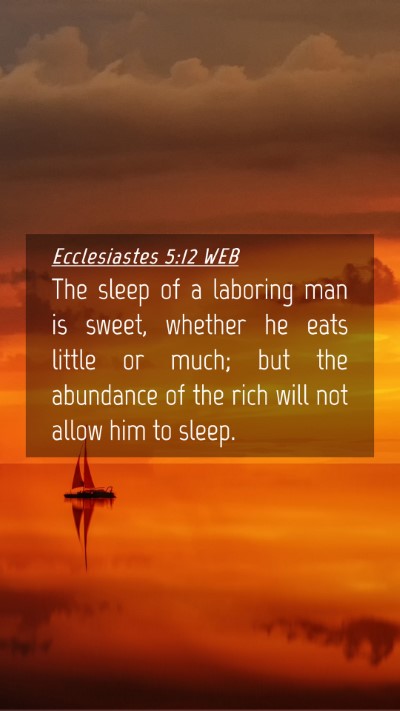 Picture 04 - Ecclesiastes 5:12 WEB Mobile Phone Wallpaper - The sleep of a laboring man is sweet, whether he - Mobile Bible Verse Wallpaper