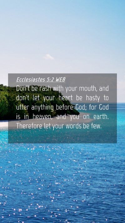 Picture 04 - Ecclesiastes 5:2 WEB Mobile Phone Wallpaper - Don't be rash with your mouth, and don't let your - Mobile Bible Verse Wallpaper